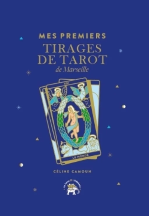 Mes premiers tirages de tarot de Marseille - Céline Camoun - Hachette Pratique