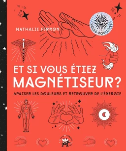 Et si vous êtiez magnétiseur