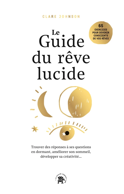 Le guide du rêve lucide -  - Le lotus et l'éléphant