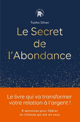 Le secret de l'abondance - Tosha Silver - Le lotus et l'éléphant