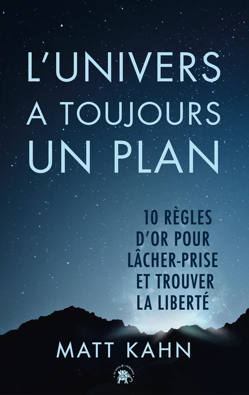 L'univers a toujours un plan - Matt Khan - Le lotus et l'éléphant