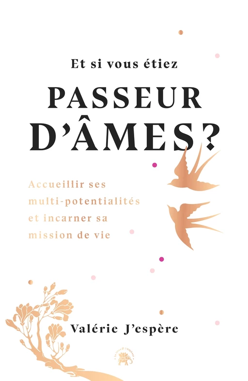 Et si vous étiez passeur d'âmes ? - Valérie J'espère - Le lotus et l'éléphant