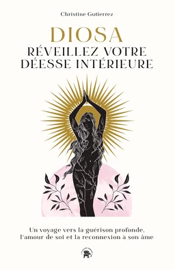 Diosa : Réveillez votre déesse intérieure