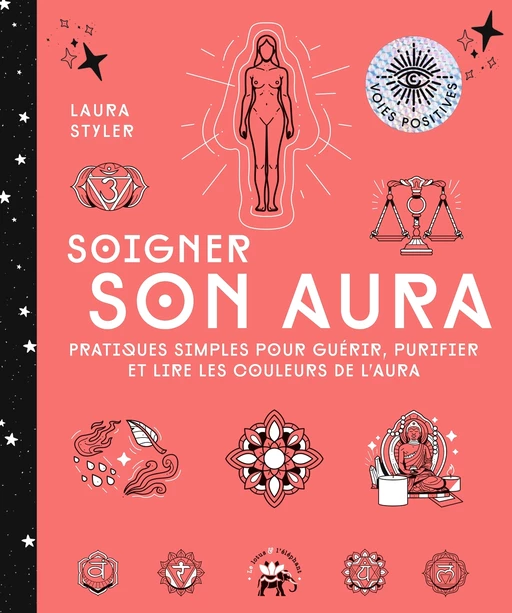 Soigner son aura - Laura Styler - Le lotus et l'éléphant