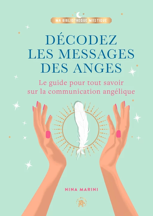 Décodez les messages des anges - Nina Marini - Le lotus et l'éléphant