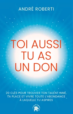 Toi aussi tu as un don - André Roberti - Le lotus et l'éléphant