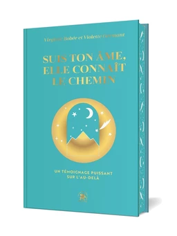 Suis ton âme, elle connaît le chemin