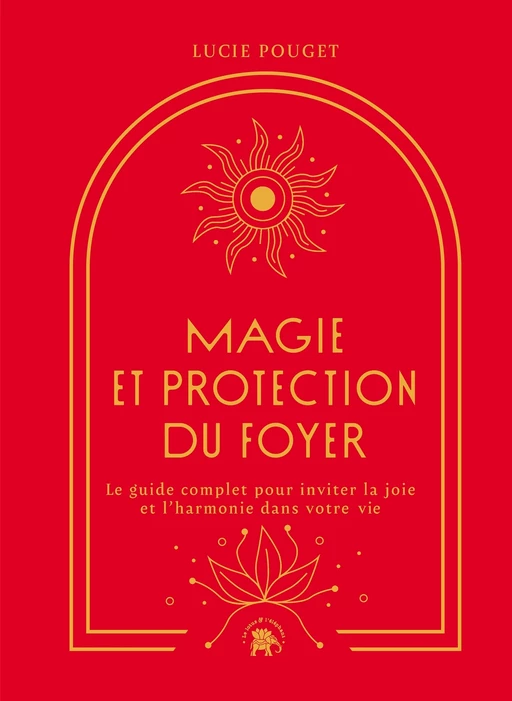 Magie et protection du foyer - Lucie Pouget - Le lotus et l'éléphant