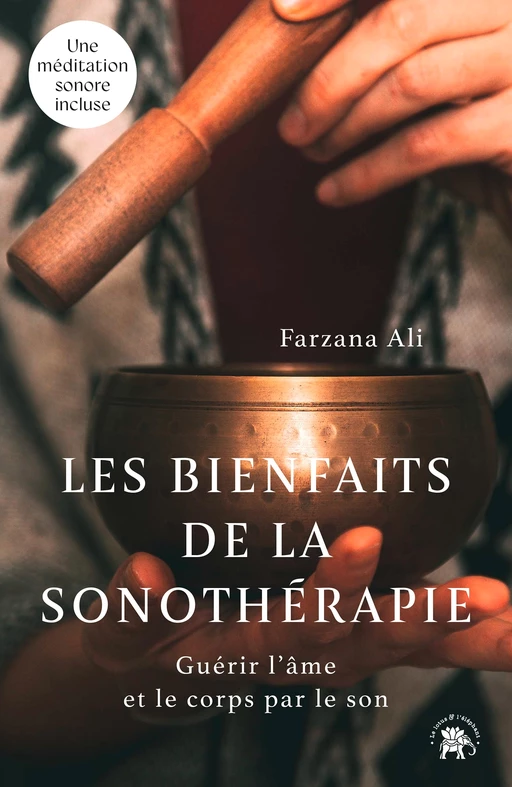 Les bienfaits de la sonothérapie - Farzana Ali - Le lotus et l'éléphant