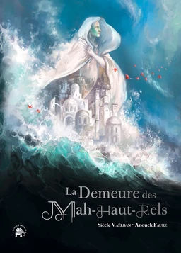 La Demeure des Mah-Haut-Rels - Siècle Vaëlban - Le lotus et l'éléphant