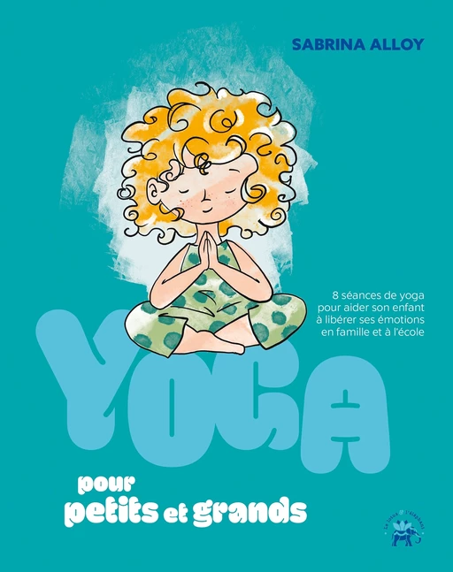 Yoga pour petits et grands - Sabrina Alloy - Le lotus et l'éléphant