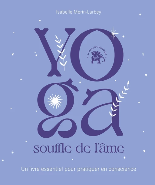 Yoga souffle de l'âme - Isabelle Morin Larbey - Le lotus et l'éléphant