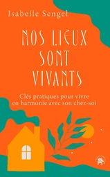 Nos lieux sont vivants